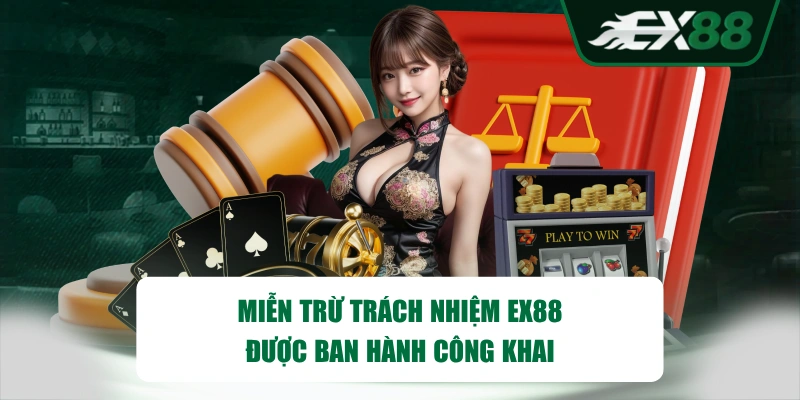 Miễn trừ trách nhiệm EX88 được ban hành công khai