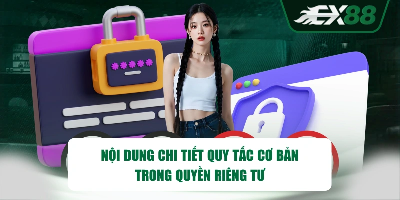Nội dung chi tiết quy tắc cơ bản trong quyền riêng tư
