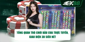 Tổng Quan Trò Chơi Bầu Cua Trực Tuyến, Giao Diện 3D Siêu Nét